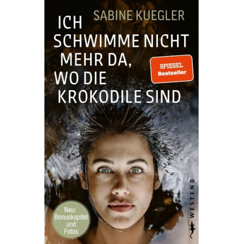 Sabine Kuegler - Ich schwimme nicht mehr da, wo die Krokodile sind