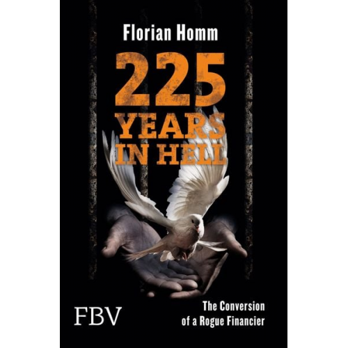 Florian Homm - 225 Years in Hell