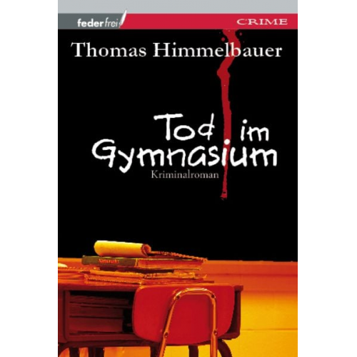 Thomas Himmelbauer - Tod im Gymnasium