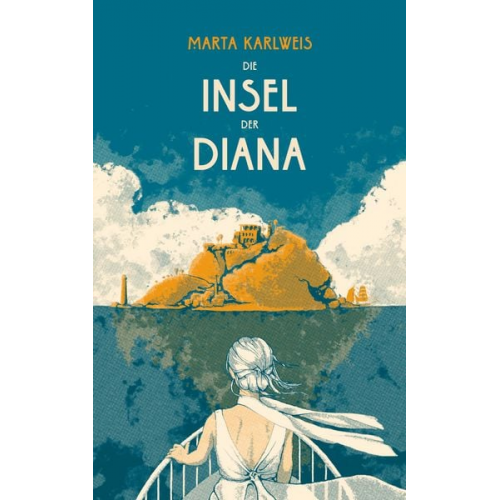 Marta Karlweis - Die Insel der Diana