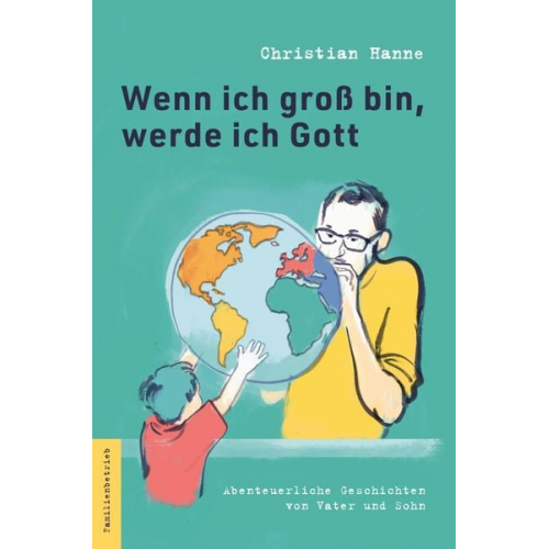 Christian Hanne - Wenn ich groß bin, werde ich Gott