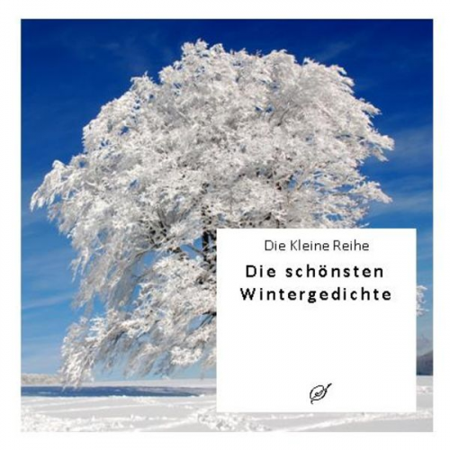 Die Kleine Reihe Bd. 2: Die schönsten Wintergedichte