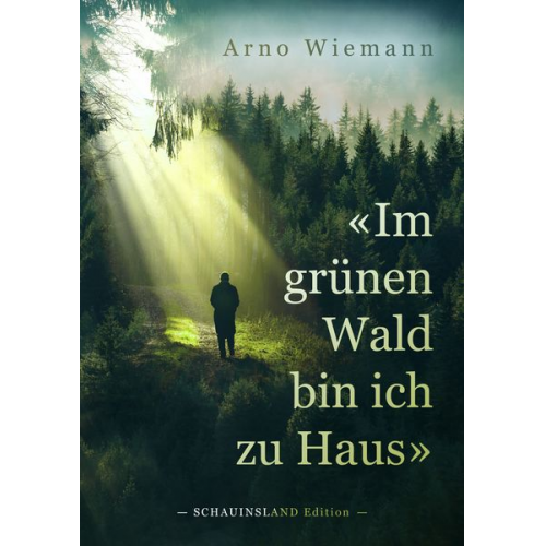 Arno Wiemann - Im grünen Wald bin ich zu Haus