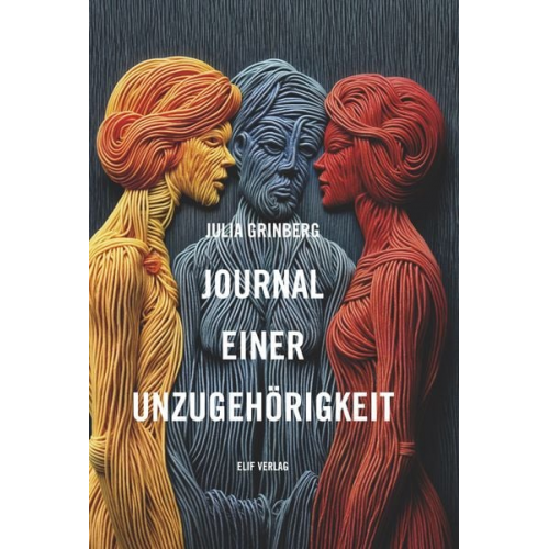 Julia Grinberg - Journal einer Unzugehörigkeit