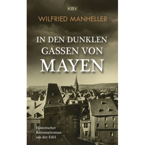 Wilfried Manheller - In den dunklen Gassen von Mayen