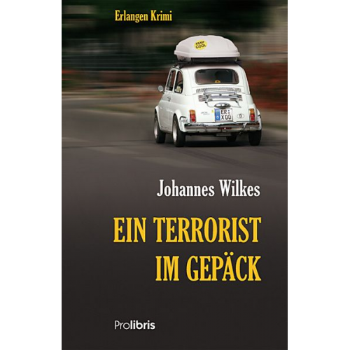 Johannes Wilkes - Ein Terrorist im Gepäck