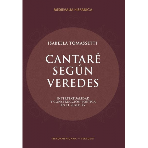 Isabella Tomassetti - Cantaré según veredes : intertextualidad y construcción poética en el siglo XV