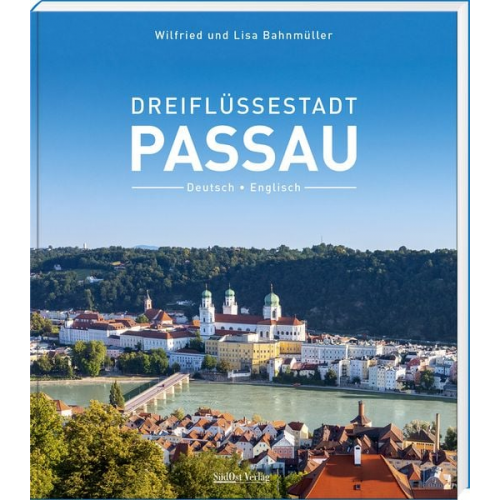 Wilfried Bahnmüller Lisa Bahnmüller - Dreiflüssestadt Passau