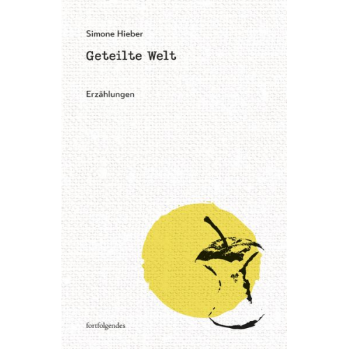 Simone Hieber - Geteilte Welt