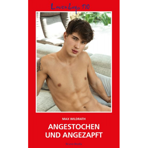 Max Wildrath - Loverboys 170: Angestochen und angezapft