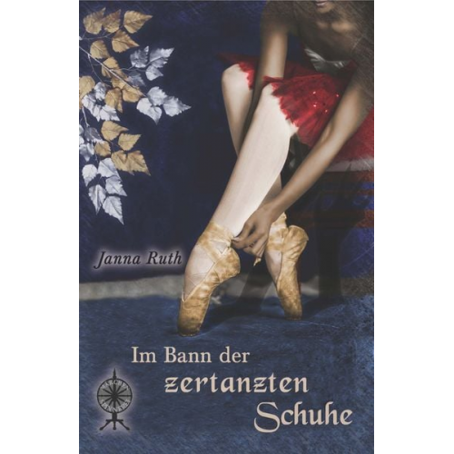 Janna Ruth - Im Bann der zertanzten Schuhe