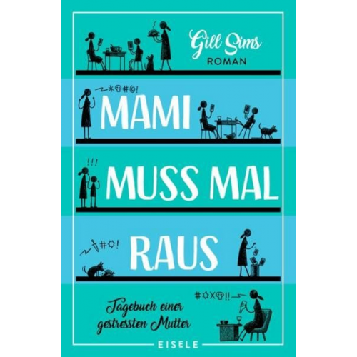 Gill Sims - Mami muss mal raus. (Die Mami-Reihe 2)