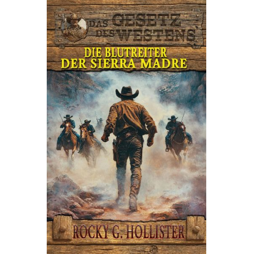 Rocky G. Hollister - Die Blutreiter der Sierra Madre