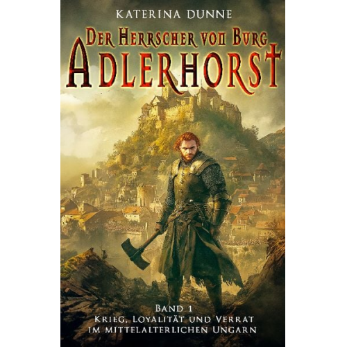 Katerina Dunne - Der Herrscher von Burg Adlerhorst