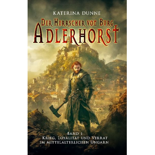 Katerina Dunne - Der Herrscher von Burg Adlerhorst