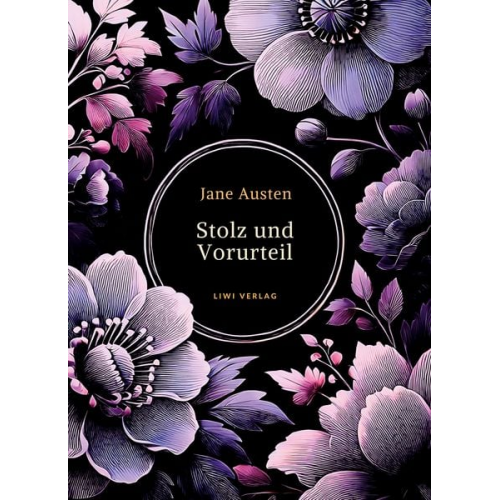 Jane Austen - Jane Austen: Stolz und Vorurteil. Vollständige Neuausgabe.