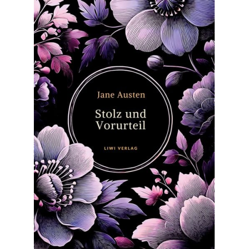 Jane Austen - Jane Austen: Stolz und Vorurteil. Vollständige Neuausgabe.