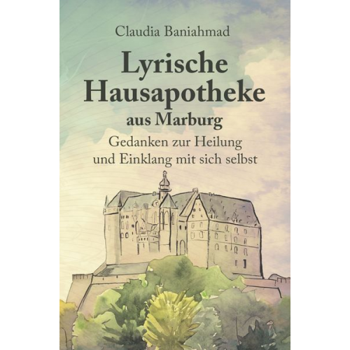 Claudia Baniahmad - Lyrische Hausapotheke aus Marburg