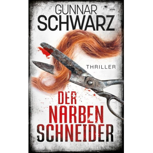 Gunnar Schwarz - Der Narbenschneider (Thriller)