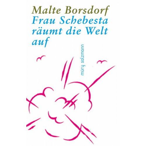 Malte Borsdorf - Frau Schebesta räumt die Welt auf