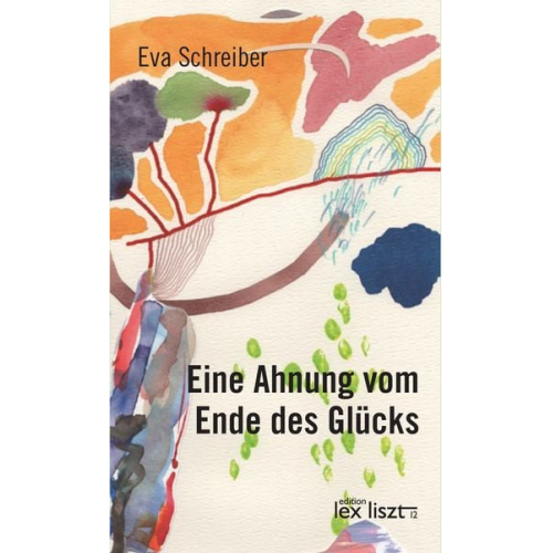 Eva Schreiber - Eine Ahnung vom Ende des Glücks