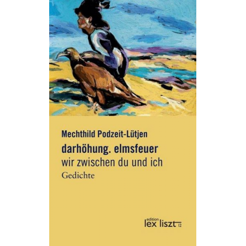 Mechthild Podzeit-Lütjen - Darhöhung. elmsfeuer