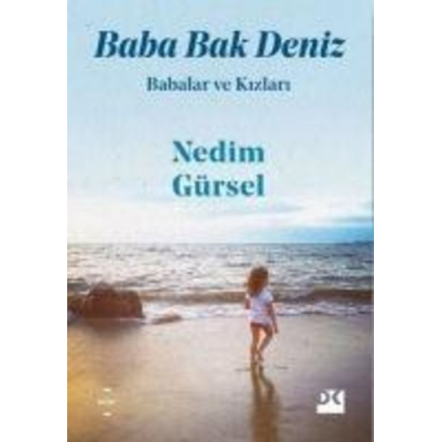 Nedim Gürsel - Baba Bak Deniz
