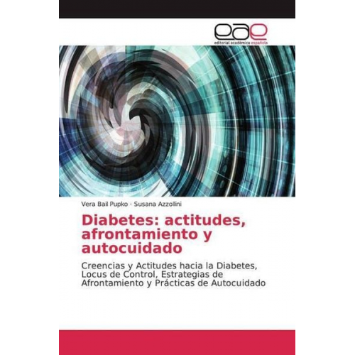 Vera Bail Pupko Susana Azzollini - Bail Pupko, V: Diabetes: actitudes, afrontamiento y autocuid