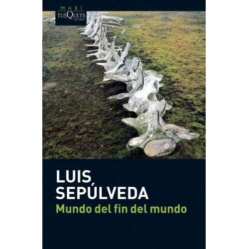 Luis Sepulveda - Mundo del fin del mundo