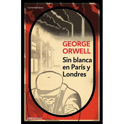 George Orwell - Sin Blanca En Paris Y Londres / Down and Out in Paris and London