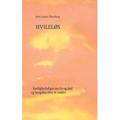 Jette Louise Flensburg - Flensburg, J: Hvileløs