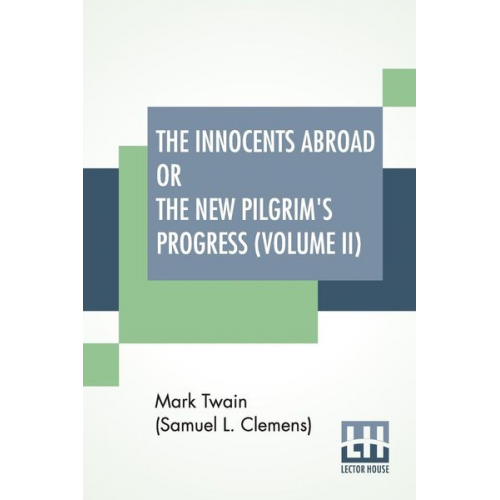 Mark Twain - The Innocents Abroad Or The New Pilgrim's Progress (Volume II)