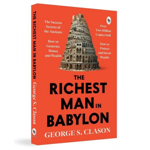 George S. Clason - The Richest Man in Babylon