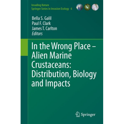 In the Wrong Place - Alien Marine Crustaceans: Distribution, Biology and Impacts