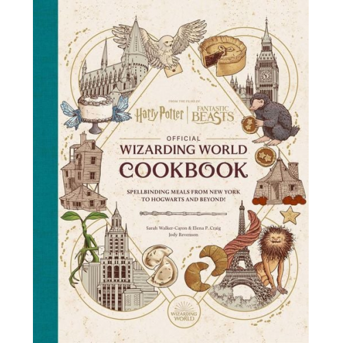 Jody Revenson Sarah Walker Caron Elena P. Craig - Harry Potter and Fantastic Beasts: Official Wizarding World Cookbook