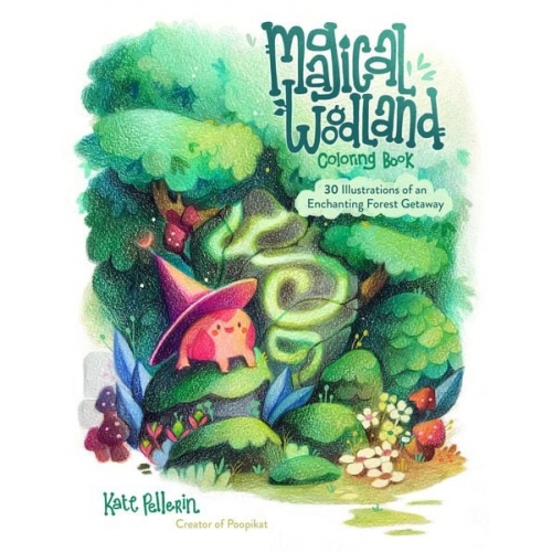 Kate Pellerin - Magical Woodland Coloring Book