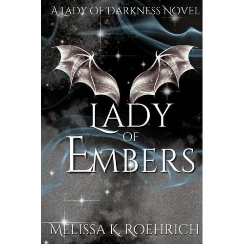 Melissa K. Roehrich - Lady of Embers