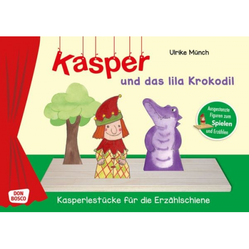 Ulrike Münch - Kasper und das lila Krokodil. Erzählschienen-Figurenset