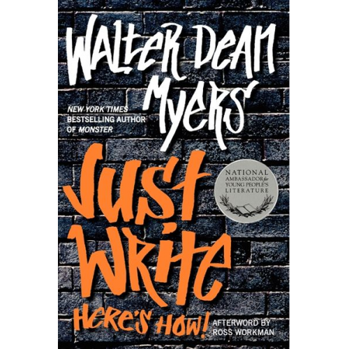 Walter Dean Myers - Just Write: Here's How!