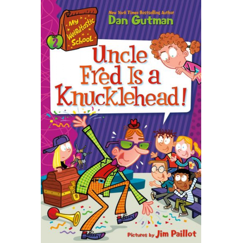 Dan Gutman - My Weirdtastic School #2: Uncle Fred Is a Knucklehead!