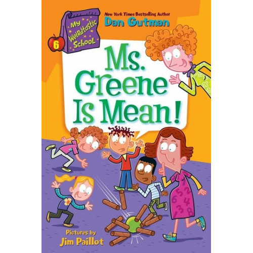 Dan Gutman - My Weirdtastic School #6: Ms. Greene Is Mean!