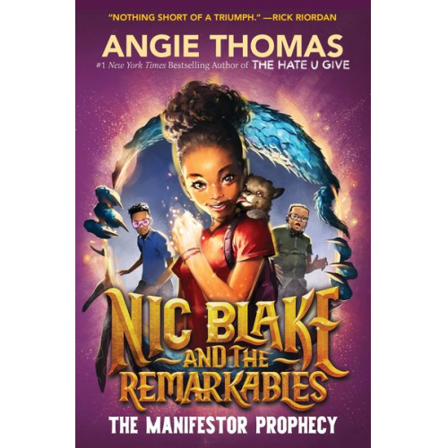 Angie Thomas - Nic Blake and the Remarkables: The Manifestor Prophecy