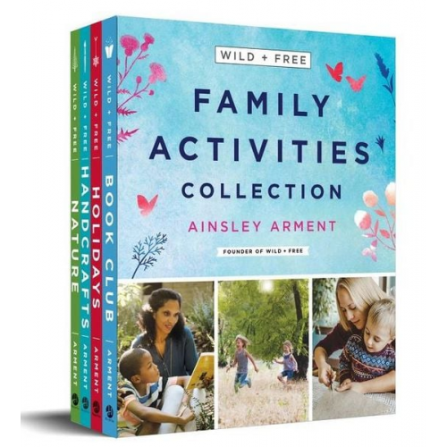 Ainsley Arment - Wild and Free Family Activities Collection