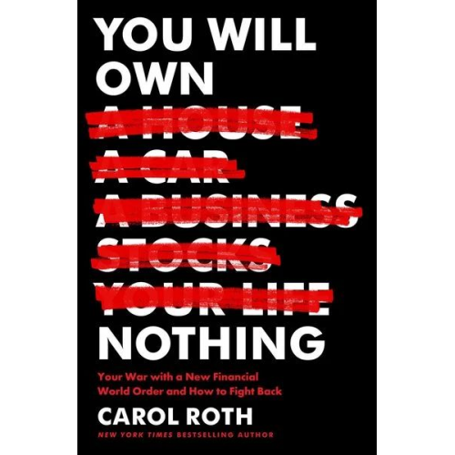 Carol Roth - You Will Own Nothing