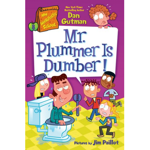 Dan Gutman - My Weirdtastic School #8: Mr. Plummer Is Dumber!