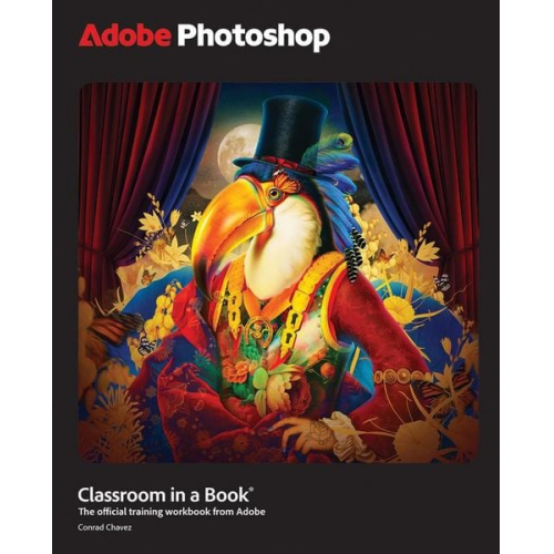 Conrad Chavez - Adobe Photoshop Classroom in a Book 2025 Release