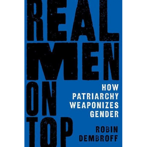 Robin Dembroff - Real Men on Top