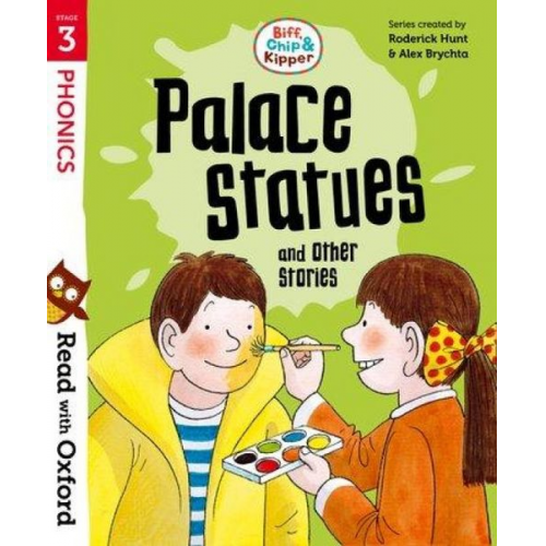 Roderick Hunt - Read with Oxford: Stage 3: Biff, Chip and Kipper: Palace Statues and Other Stories