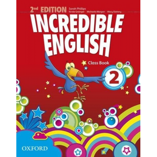 Sarah Phillips - Incredible English 2. 2nd edition. Class Book