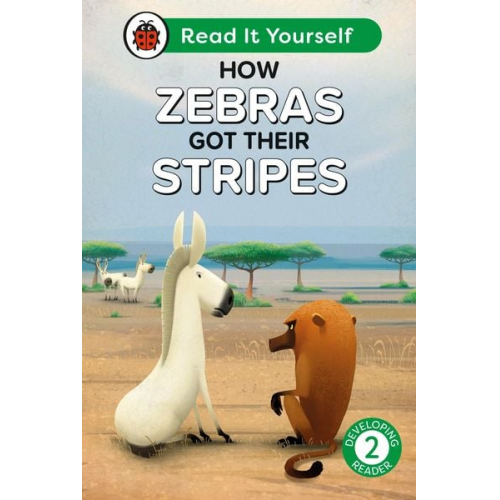 Ladybird - How Zebras Got Their Stripes: Read It Yourself - Level 2 Developing Reader